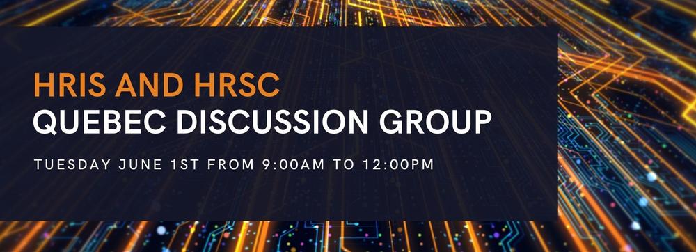 HRIS and HRSC Quebec discussion group