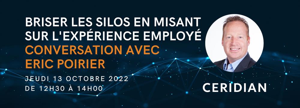 Briser les silos en misant sur l’expérience employé – Conversation avec Éric Poirier, Ceridian